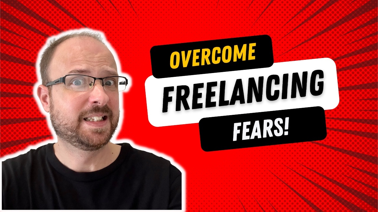 Top 5 Tips to Overcome the Fear of Becoming a Freelancer